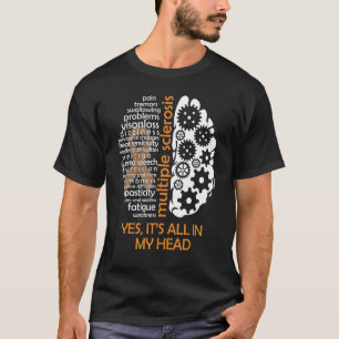 Multiple Sclerosis It's All In My Head Disease Fig T-Shirt
