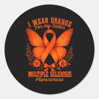 Multiple Sclerosis Ms Awareness I Wear Orange For Classic Round Sticker