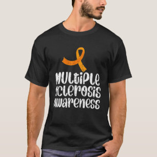 Multiple Sclerosis Ms Awareness  Orange Ribbon 5 T-Shirt