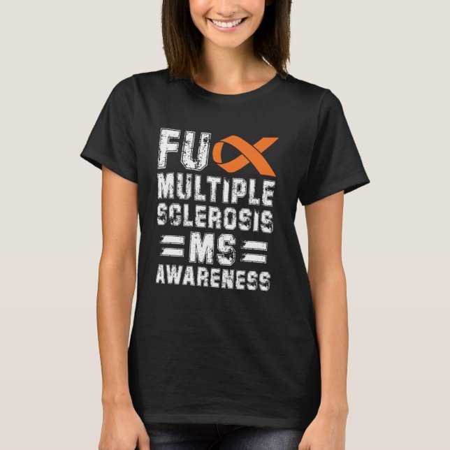 Multiple Sclerosis MS Awareness Statement Sclerosi T-Shirt (Front)