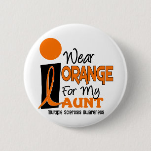Multiple Sclerosis MS I Wear Orange For My Aunt 9 6 Cm Round Badge