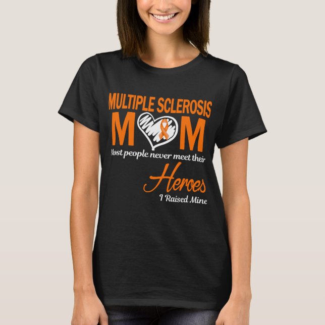 Multiple Sclerosis Mum I Raised Mine T-Shirt (Front)