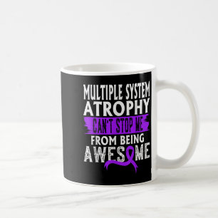Multiple System Atrophy Msa Awareness Can't Stop M Coffee Mug