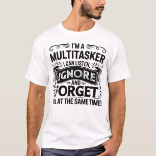 Multitasker Funny Sarcastic Quote Gift Men Women T-Shirt