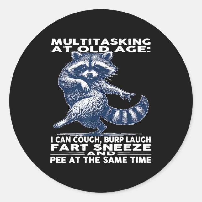 Multitasking At Old Age I Can Cough Burp Laugh Far Classic Round Sticker (Front)