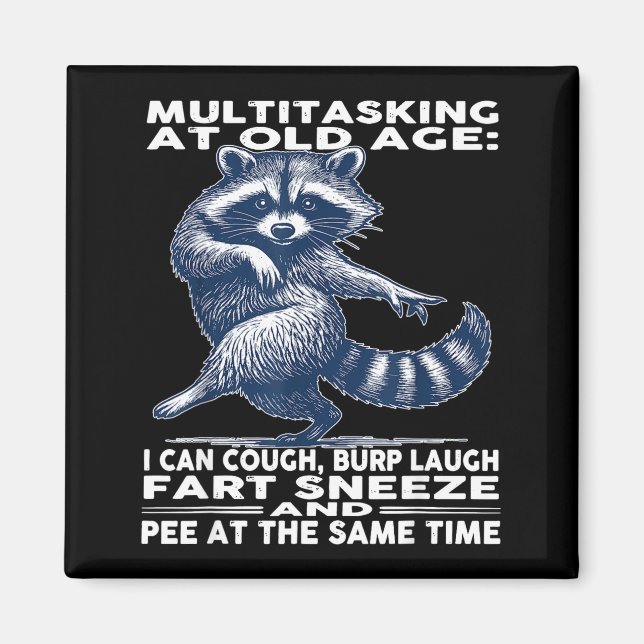 Multitasking At Old Age I Can Cough Burp Laugh Far Magnet (Front)