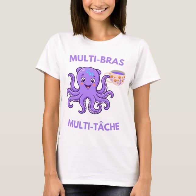 Multitasking Multi-Arm Octopus with Coffee – Humor T-Shirt (Front)