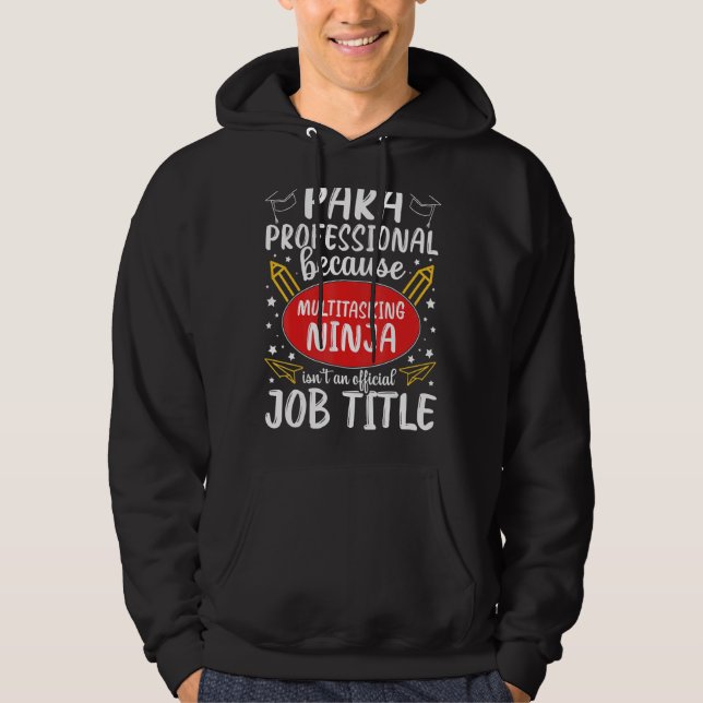 Multitasking Ninja Paraprofessional Appreciation A Hoodie (Front)
