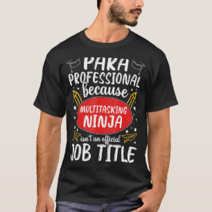 Multitasking Ninja Paraprofessional Appreciation A T-Shirt