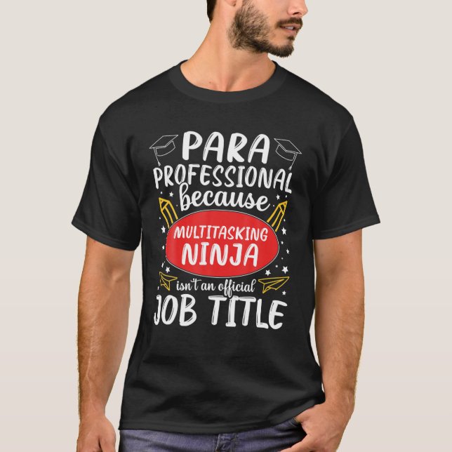 Multitasking Ninja Paraprofessional Appreciation A T-Shirt (Front)