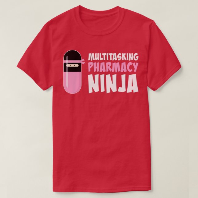 Multitasking Pharmacy Ninja T-Shirt (Design Front)