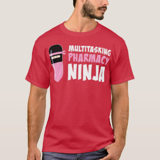 Multitasking Pharmacy Ninja T-Shirt