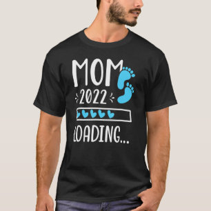 Mum 2022 Loading Future Mother Mama Expecting Momm T-Shirt