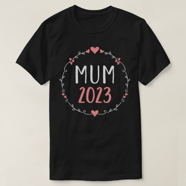 Mum 2023 for pregnancy announcement T-Shirt (Design Front)