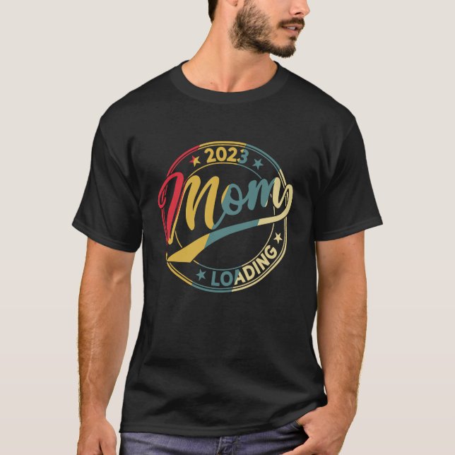 Mum 2023 Loading Pregnancy Announcement Mother 202 T-Shirt (Front)