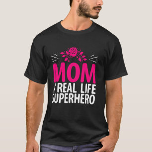 Mum A Real Life Superhero Mum T-Shirt