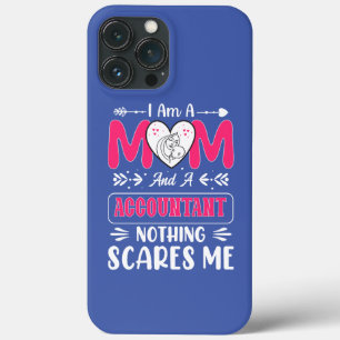 Mum And A Accountant Nothing Scares Me, Funny iPhone 13 Pro Max Case
