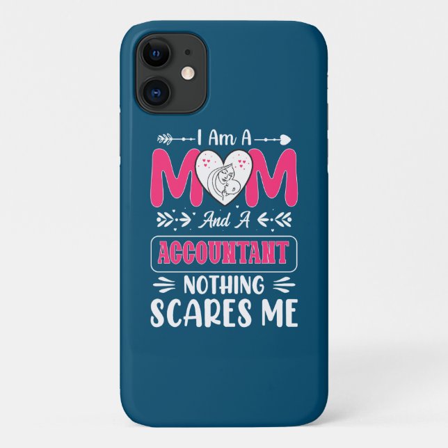 Mum And A Accountant Nothing Scares Me, Funny Case-Mate iPhone Case (Back)