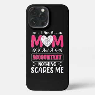 Mum And A Accountant Nothing Scares Me, Funny iPhone 13 Pro Max Case