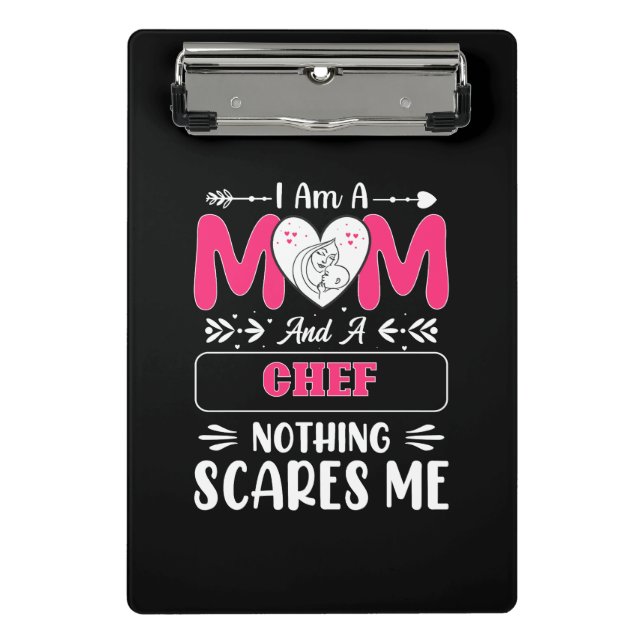 Mum And A Chef Nothing Scares Me, Funny Chef Mini Clipboard (Front)