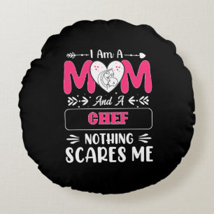 Mum And A Chef Nothing Scares Me, Funny Chef Mum Round Cushion