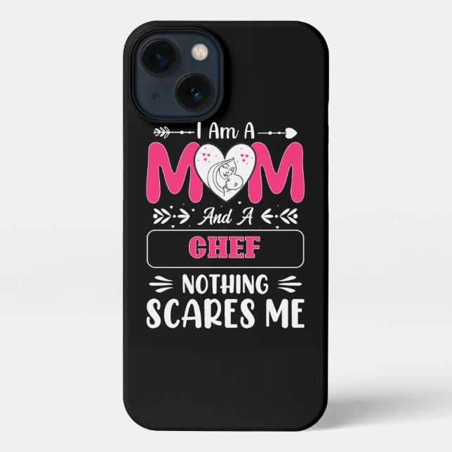 Mum And A Chef Nothing Scares Me, Funny iPhone Case (Back)