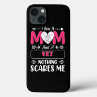 Mum And A Vet Nothing Scares Me, Funny Vet Mum