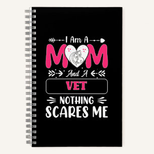 Mum And A Vet Nothing Scares Me, Funny Vet Mum Notebook