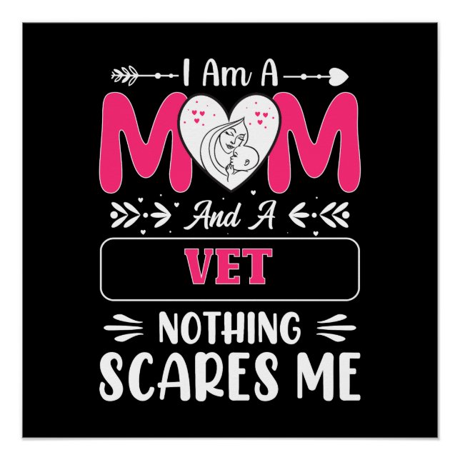 Mum And A Vet Nothing Scares Me, Funny Vet Mum Poster (Front)