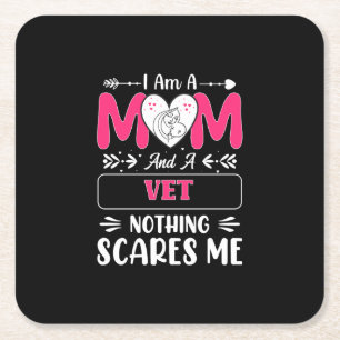 Mum And A Vet Nothing Scares Me, Funny Vet Mum Square Paper Coaster