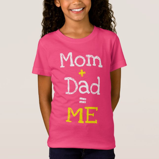 Mum and Dad is Me T-Shirt (Front)