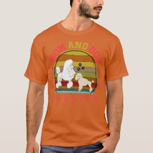Mum And Dog Forever Dogs Poodle T-Shirt