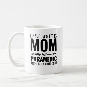 Mum And Paramedic Funny Coffee Mug