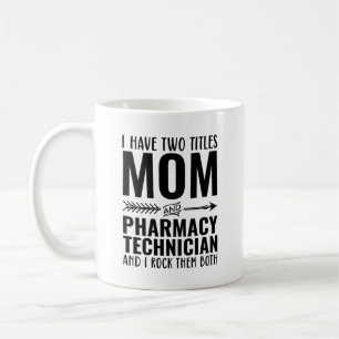 Mum And Pharmacy Technician Funny Coffee Mug