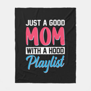 Mum Art A Good Mum With A Hood Playlist Fleece Blanket