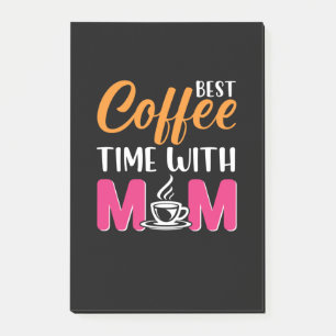 Mum Art Best Coffee Time With Mum Post-it Notes