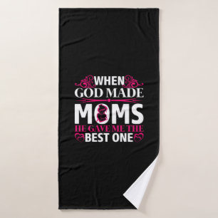 Mum Art He Gave Me The Best One Mum Bath Towel