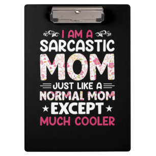 Mum Art I Am A Sarcastic Mum Clipboard