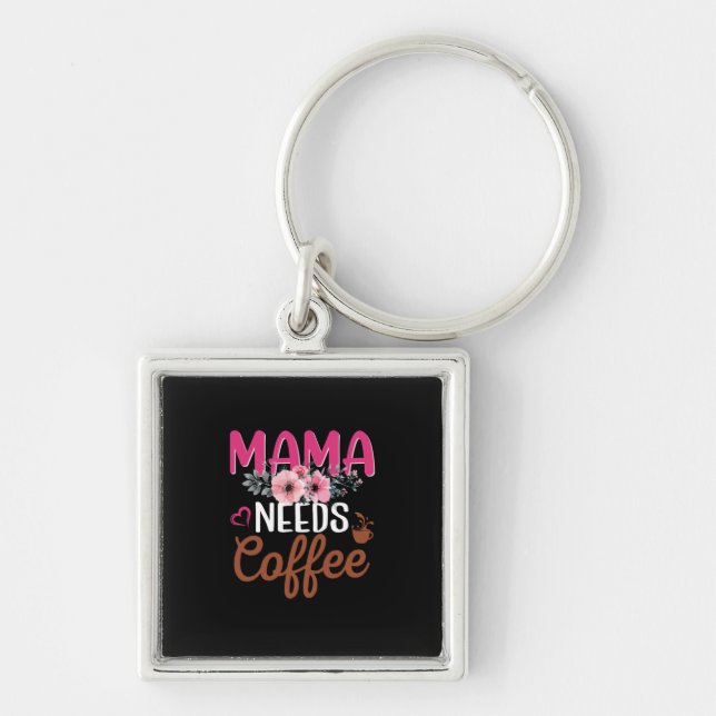Mum Art Mama Needs Coffee Key Ring (Front)