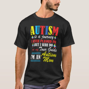 Mum Autism Awareness Autism Is A Journey T-Shirt