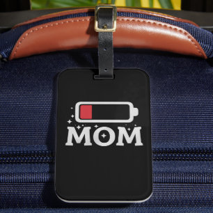 Mum Battery Low Tired Funny Mother's Day Luggage Tag