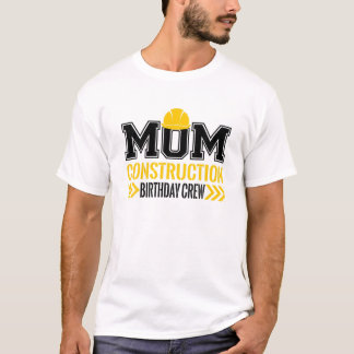 Mum Birthday Crew 1St Construction Birthday Truck T-Shirt