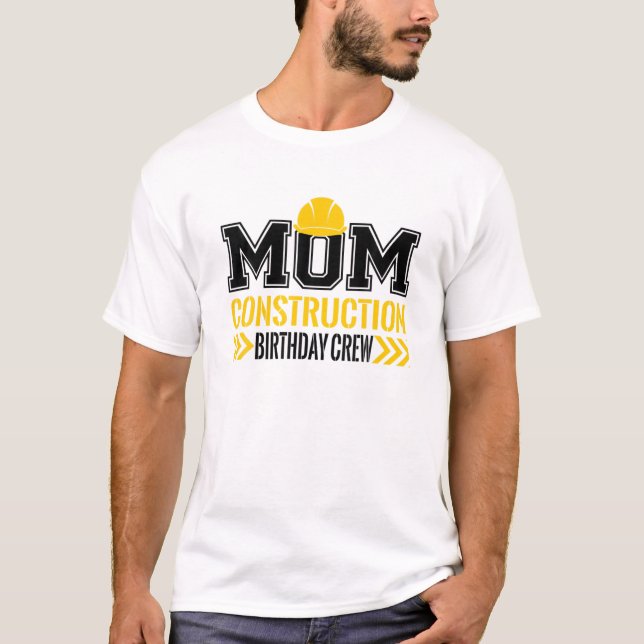 Mum Birthday Crew 1St Construction Birthday Truck T-Shirt (Front)