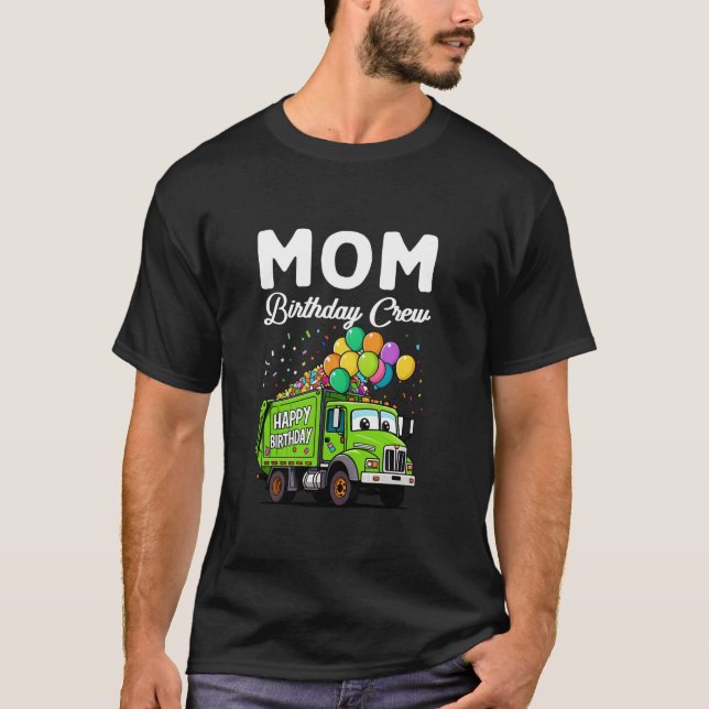 Mum Birthday Crew Boys Garbage Truck Bday Family M T-Shirt (Front)