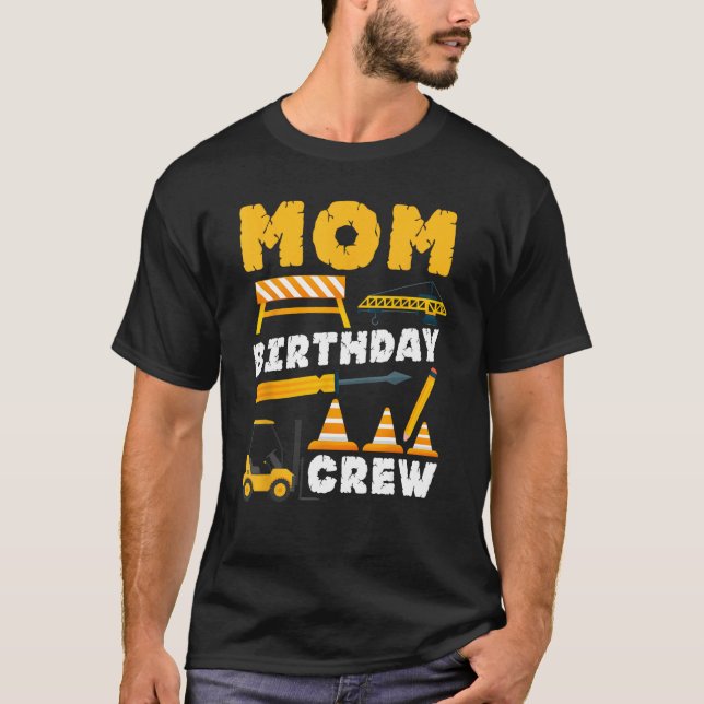 Mum Birthday Crew - Construction Birthday Party Su T-Shirt (Front)