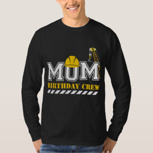 Mum Birthday Crew Construction Birthday Party T-Shirt