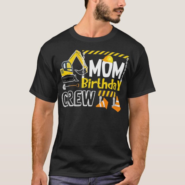 Mum Birthday Crew Construction s Gift Birthday T-Shirt (Front)