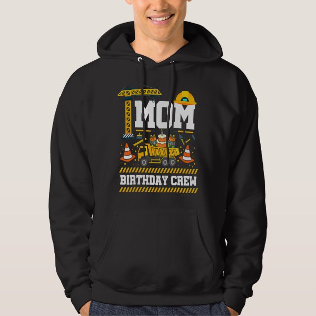 Mum Birthday Crew Mother's Day Construction Birthd Hoodie (Front)