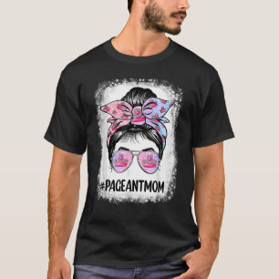 Mum Bleached Pageant Mum Messy Bun Hair Happy Moth T-Shirt