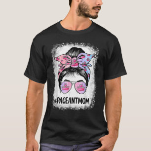 Mum Bleached Pageant Mum Messy Bun Hair Happy Moth T-Shirt